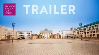 Brandenburger Tor Museum | Trailer 2017