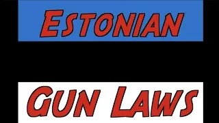 Overview of Estonian Gun Laws