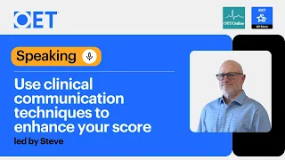 Class with OET Online: OET Speaking - Use Clinical Communication Techniques to Enhance Your Score