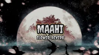 Maahi (Slowed+Reverb) Emraan Hashmi | Toshi Sabri | The Lofi