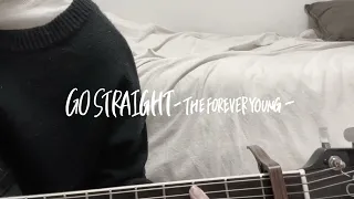 GO STRAIGHT/ THE FOREVER YOUNG【弾き語り】