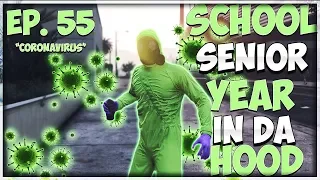 GTA 5 SCHOOL SENIOR YEAR IN DA HOOD EP. 55 - CORONAVIRUS 🤧😰🧬️ (GTA 5 ROLEPLAY)