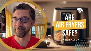 Are Air Fryers Safe?