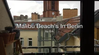 Malibu Beach's Is In Berlin (Official Music Video) - ERK