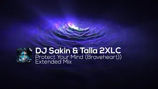 DJ Sakin & Talla 2XLC - Protect Your Mind (Braveheart) (Extended Mix)