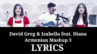 David Greg & Izabella feat. Diana - Armenian Mashup 3 Lyrics❤❤