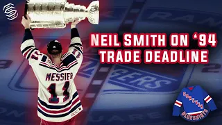 Neil Smith breaks down the Rangers 1994 trade deadline