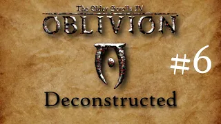 TES4 Oblivion Deconstructed Part 6 - The Conclusion