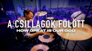 A csillagok fölött // How great is our God live drum cam