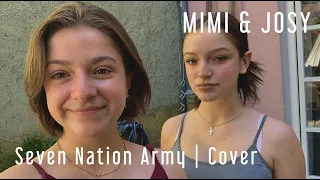 Seven Nation Army | Cover by Mimi and Josy