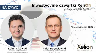 Inwestycyjne czwartki XeliON // rynkowy przegląd tygodnia // 13.10.2022 r.