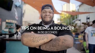 Tips on being a Bouncer: in 30 seconds