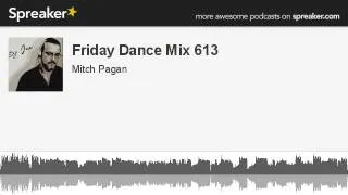 Friday Dance Mix 613 (made with Spreaker)