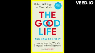 "The Good Life" by Dr. Robert Waldinger Book Summary