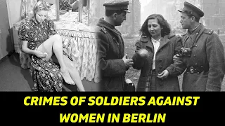 The Incredible Things That Russian Soldiers Did To German Women