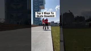 Top 5 Ways To Skate Downhill 🤩🔥 #skating #tips #shorts