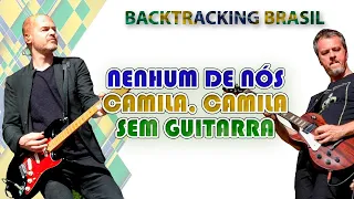 Camila, Camila - Nenhum de Nós - Backtracking sem Guitarra