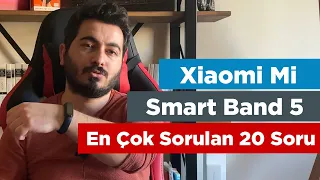 Xiaomi Mi Smart Band 5 Akıllı Bileklik - En Çok Sorulan 20 Soru