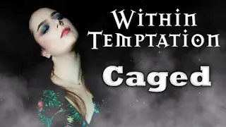 Within Temptation - Caged (Cover by Diana Skorobreshchuk)