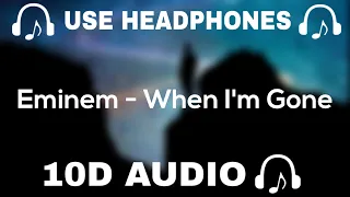 Eminem (10D AUDIO) When I'm Gone  || Use Headphones 🎧 - 10D SOUNDS