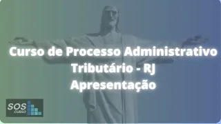 APRESENTAÇÃO DO CURSO DE PROCESSO ADMINISTRATIVO TRIBUTÁRIO ISS RJ - PROF TUDÃO - SOSCURSO