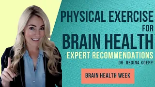 Physical Exercise for Brain Health & Prevention of Alzheimers and Dementia