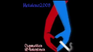 Metalero2008 - Cigarettes & Valentines [leer desc :v]