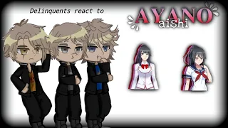 •Delinquents react to Ayano Aishi•