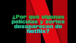 ¿Por qué algunas películas y series desaparecen de Netflix?