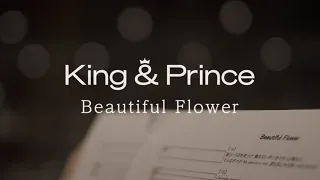 King & Prince「Beautiful Flower」Recording Movie