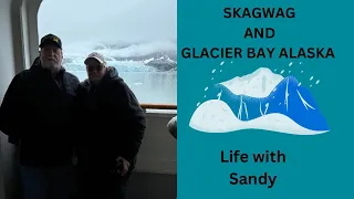 SKAGWAY AND GLACIER BAY ALASKA 5-6-24