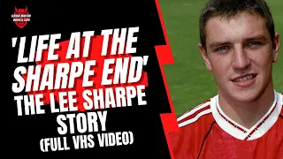 'Life at the Sharpe End' - The Lee Sharpe Story (Full Documentary)