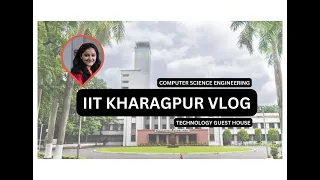A day at IIT Kharagpur | Computer Science EngineeringCSE | 2023 | Technology Guest HouseTGH #iitkgp