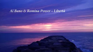 Al Bano & Romina Power - Libertà (Lyrics)