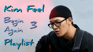 Kim Feel 김필 Begin again 3 / full Video PLAYLIST (rus sub)