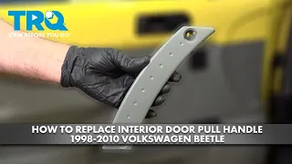 How to Replace Interior Door Pull Handle 1998-2010 Volkswagen Beetle