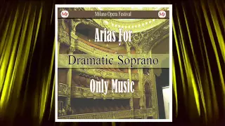 Opera Arias for Dramatic Soprano | Instrumental | Music Only