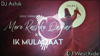Mere Rashke Qamar X Ik Mulaqaat - Reggae Chill🔥| Dj Ashik | Dj WestXide | Vxd Produxtionz