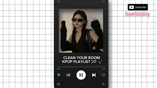 K-pop playlist for when you wanna clean your room ˚ ༘♡ ⋆｡˚