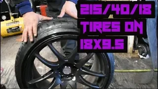 STRETCHING 215/40/18 TIRES ON 18x9.5 WHEELS!