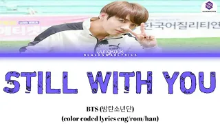 (BTS) JUNGKOOK 'Still With You' (Festa 2020) (Color Coded Lyrics Eng/Han/Rom)