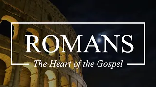 Nicholas Sarlo - Romans: The Heart of the Gospel - God's Purposes & Justice - Romans 9:1-33