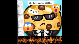 Cookies Inc. Montage in 2023?!?!