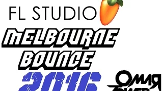 TUTORIAL FL Studio 11 | FREE FLP | EDM Melbourne Bounce |2016| (DEORRO,WILL SPARKS, TJR , VINAI)