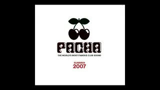 Pacha - The World's Most Famous Club Sound - Summer 2007 (CD1)