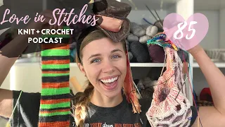 *LIVE* Love in Stitches Knit & Crochet Podcast | Episode 85 | Knitty Natty
