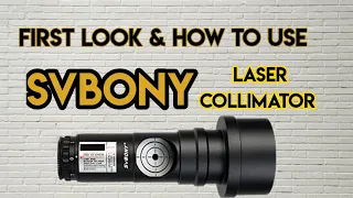 SVbony Laser Collimator First Look And How To Use
