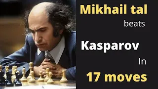 Mikhail Tal beats Garry Kasparov in 17 moves🔥