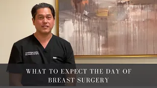 What to Expect the Day of Breast Surgery