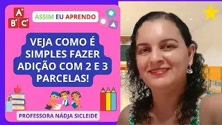 🌟#ADIÇÃO COM #DUAS E #TRÊS #PARCELAS - #CENTENAS - #DEZENAS E #UNIDADES [Prof.ª Nádja Sicleide]🌟